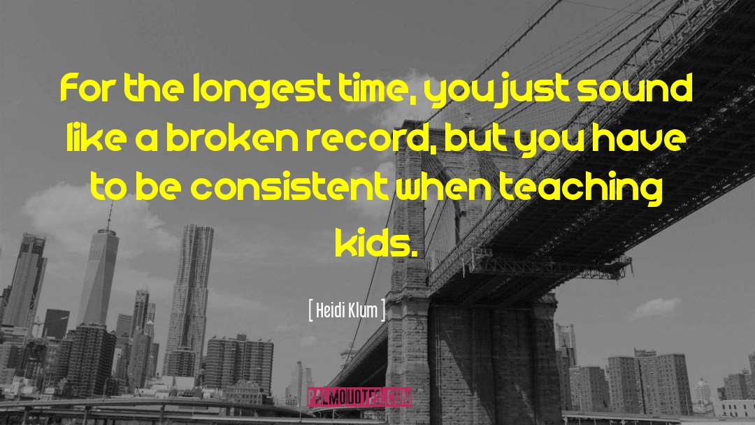Teaching Kids quotes by Heidi Klum