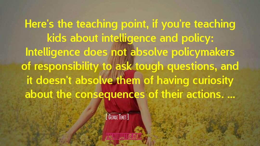 Teaching Kids quotes by George Tenet