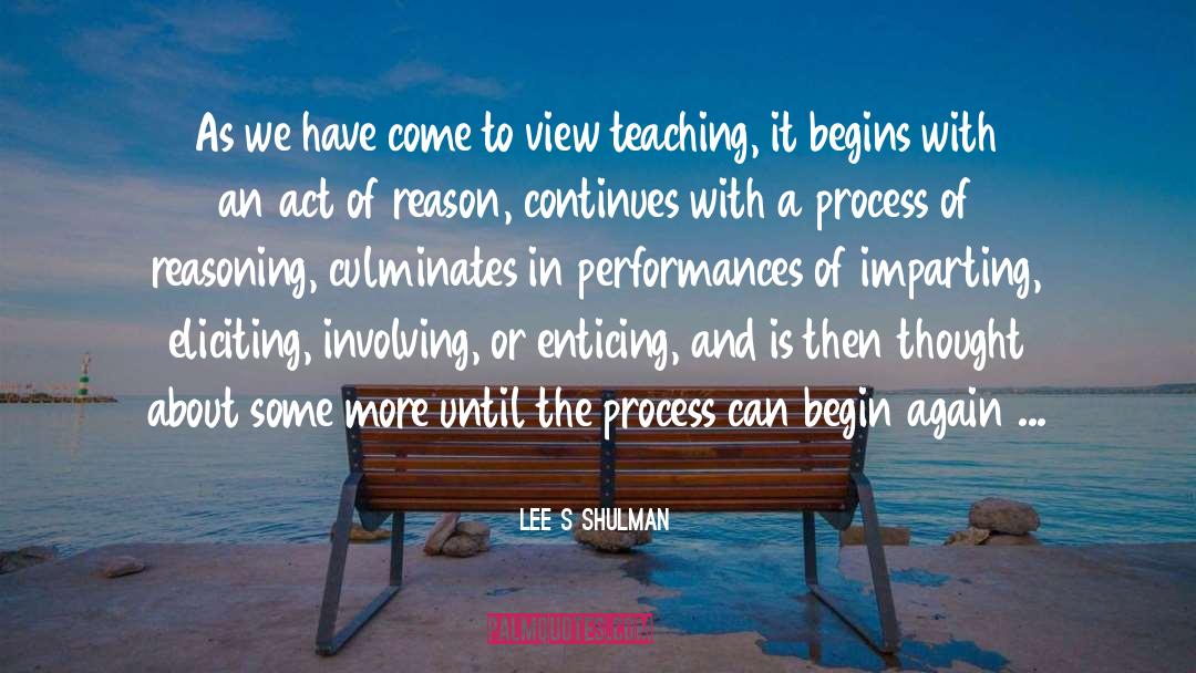 Teaching Learning quotes by Lee S Shulman