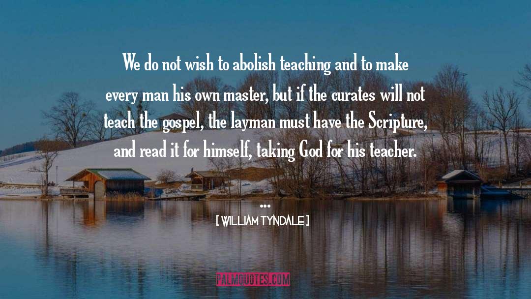 Teaching Men quotes by William Tyndale