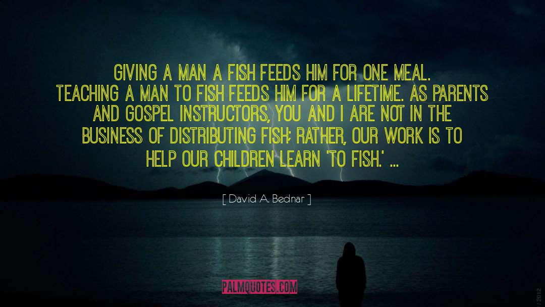 Teaching Men quotes by David A. Bednar