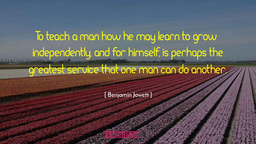 Teaching Others quotes by Benjamin Jowett