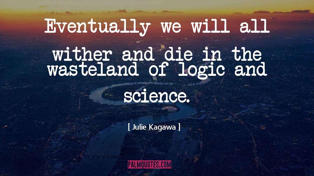 Teaching Science quotes by Julie Kagawa