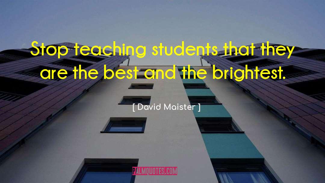 Teaching Students quotes by David Maister