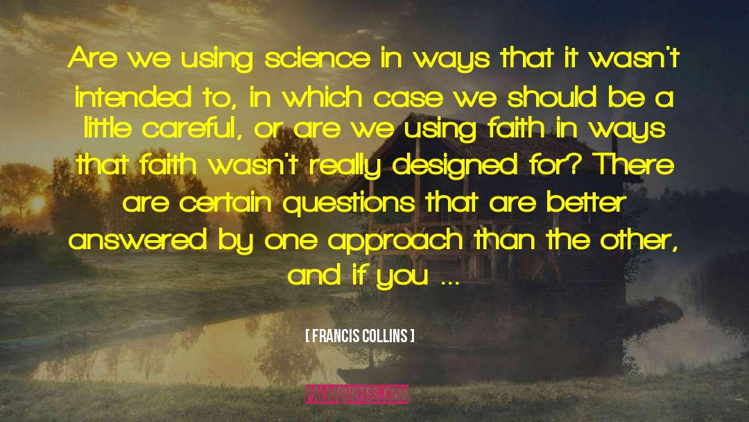 Teaching The Faith quotes by Francis Collins