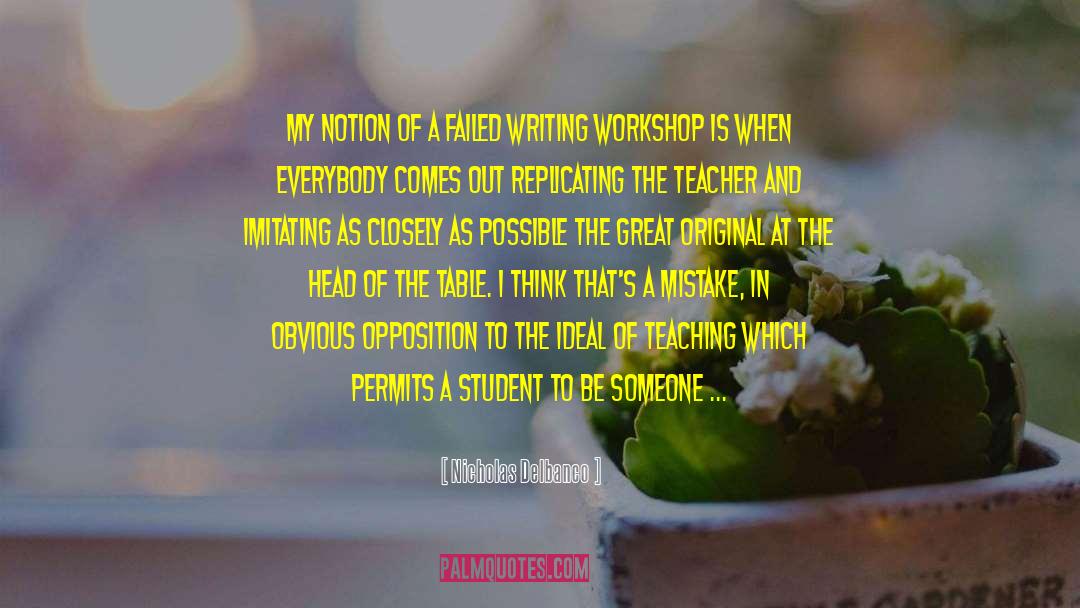 Teaching Writing quotes by Nicholas Delbanco