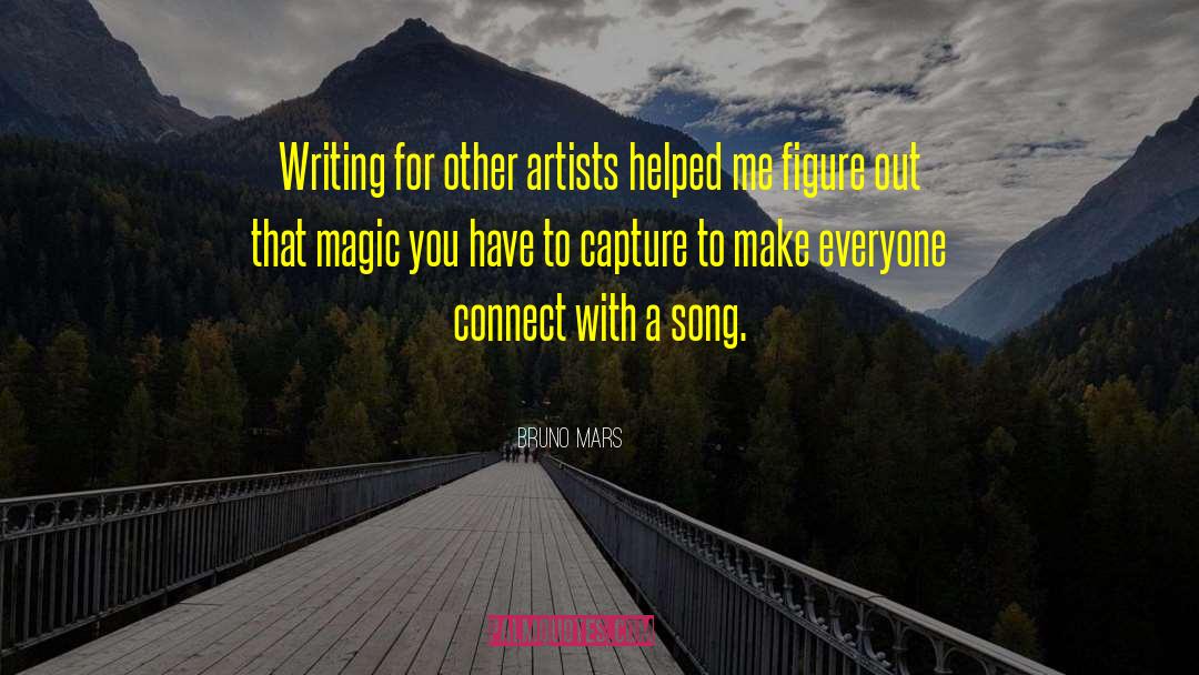 Teaching Writing quotes by Bruno Mars