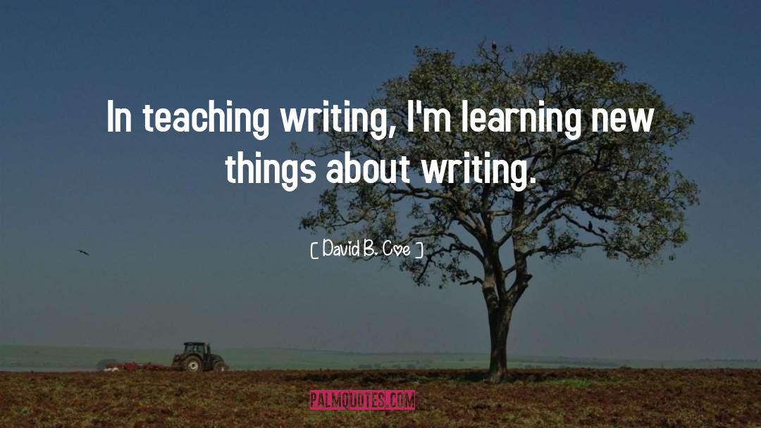 Teaching Writing quotes by David B. Coe