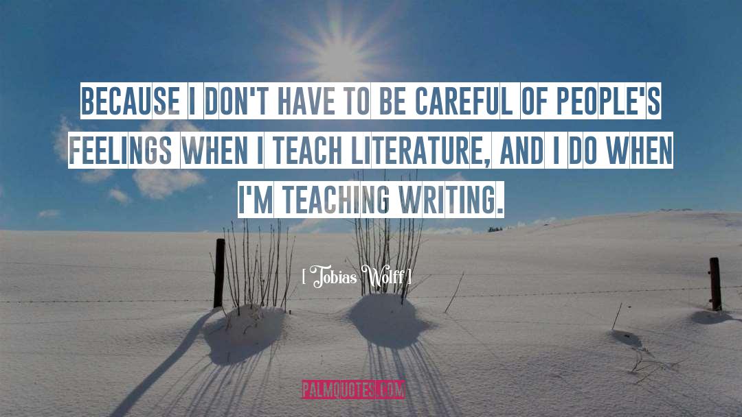 Teaching Writing quotes by Tobias Wolff