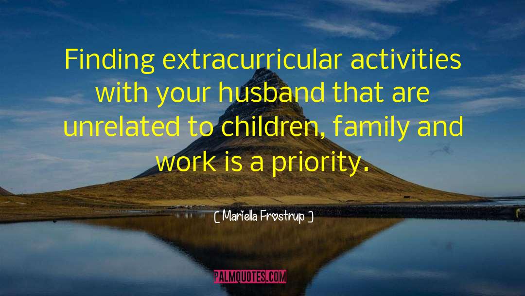 Teaching Your Children quotes by Mariella Frostrup