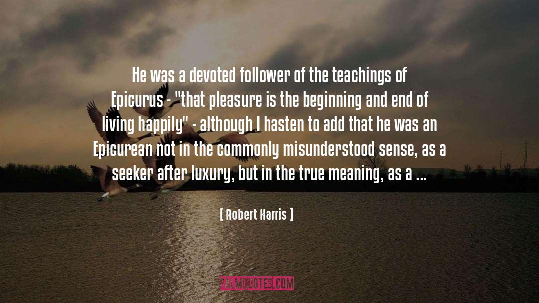 Teachings quotes by Robert Harris
