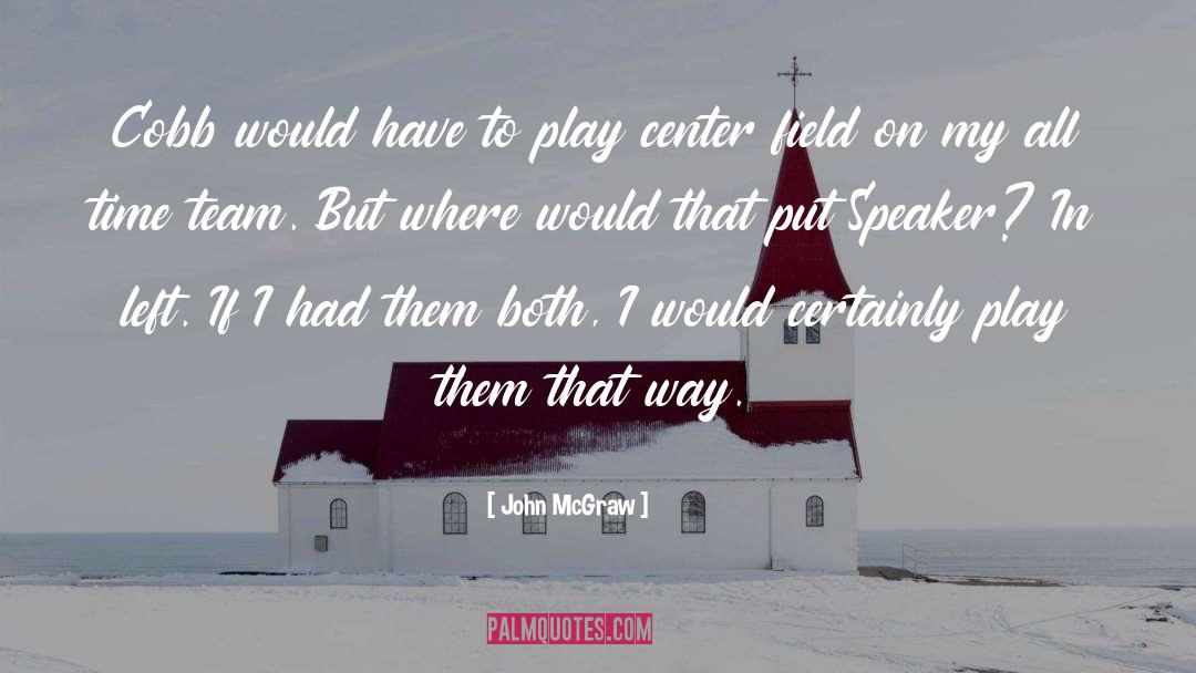 Team Builder quotes by John McGraw