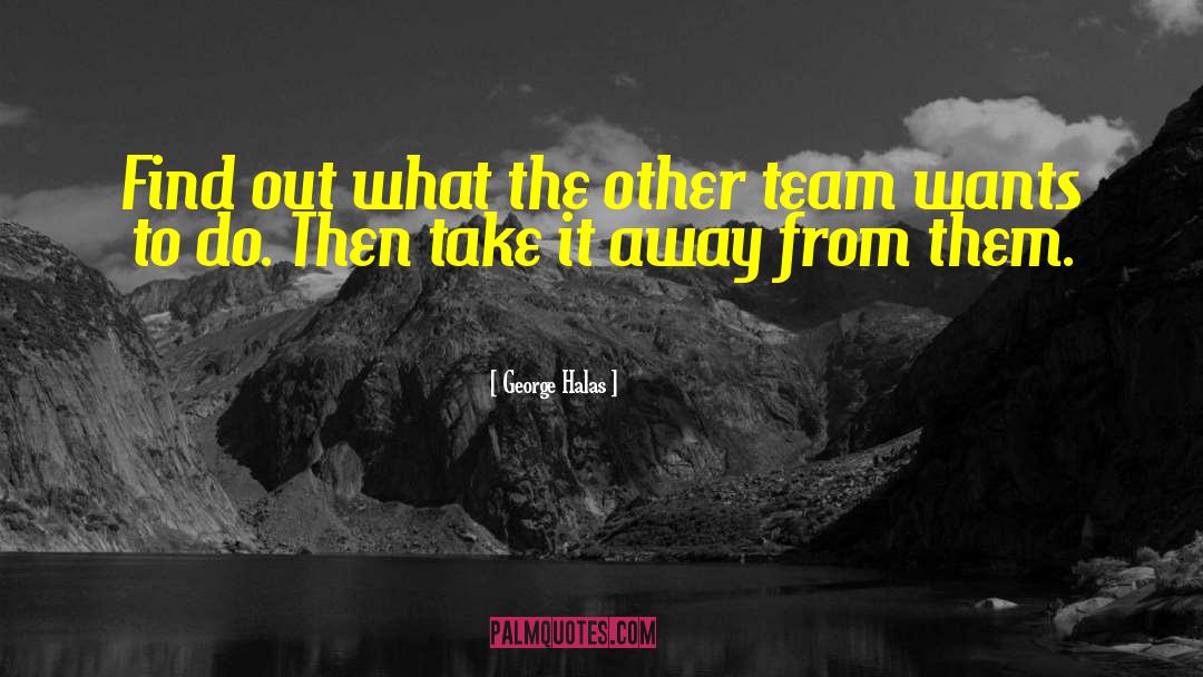 Team Building quotes by George Halas