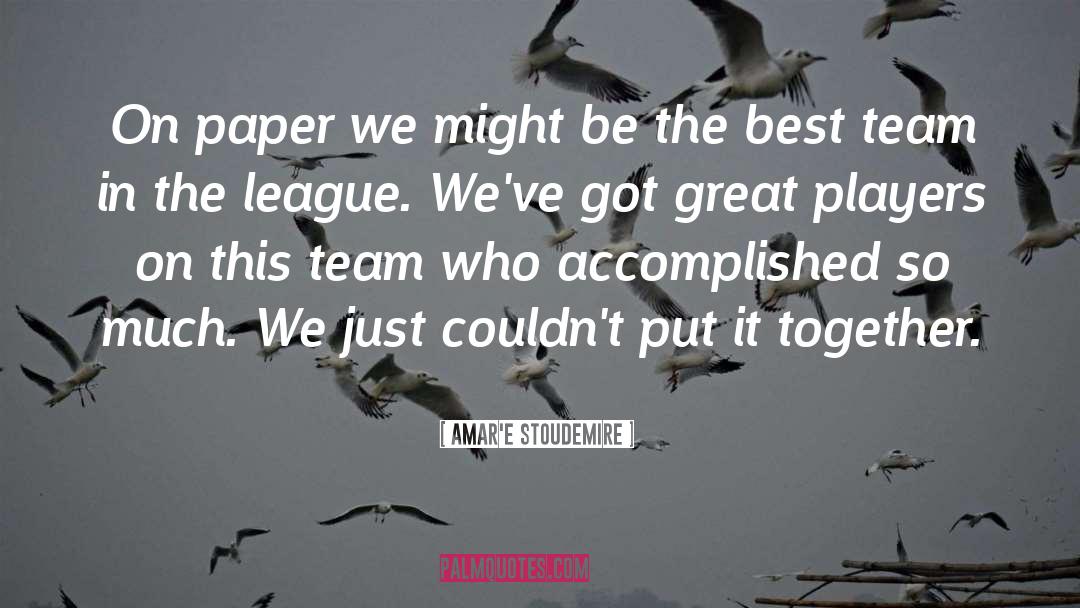 Team Collaboration quotes by Amar'e Stoudemire