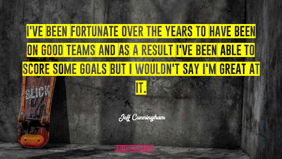 Team Dynamics quotes by Jeff Cunningham