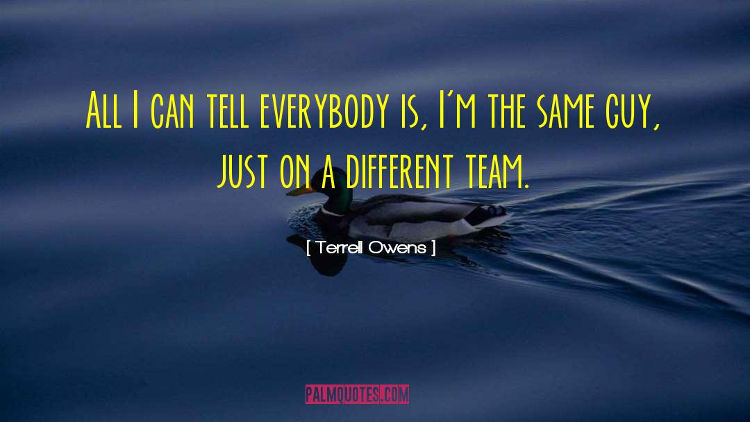 Team Dynamics quotes by Terrell Owens