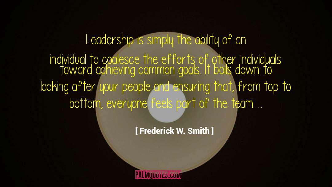 Team Effort Myth quotes by Frederick W. Smith