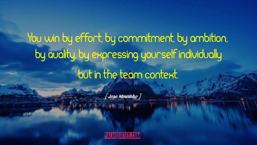 Team Effort Myth quotes by Jose Mourinho