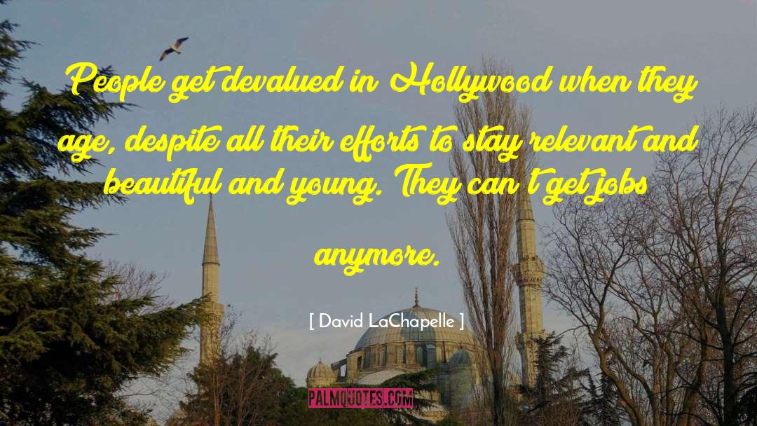 Team Effort quotes by David LaChapelle