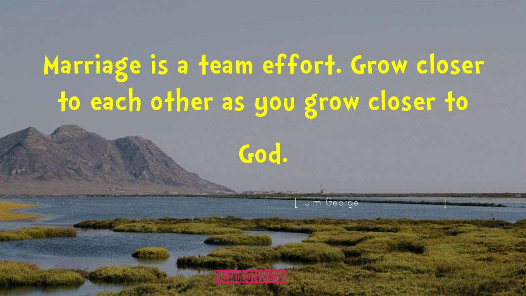 Team Effort quotes by Jim George