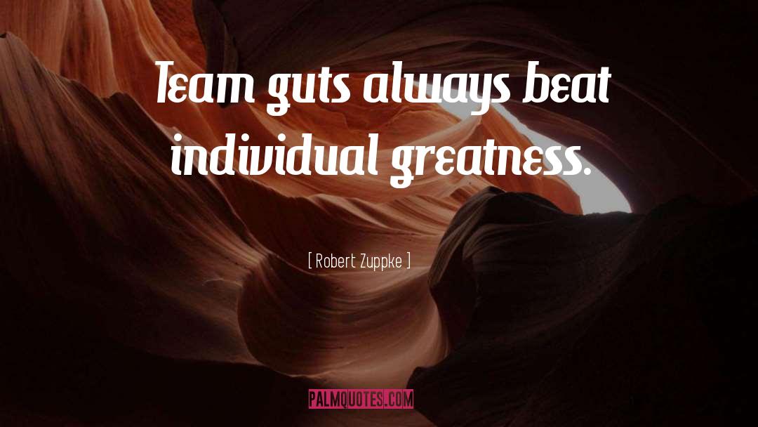 Team Greatness quotes by Robert Zuppke