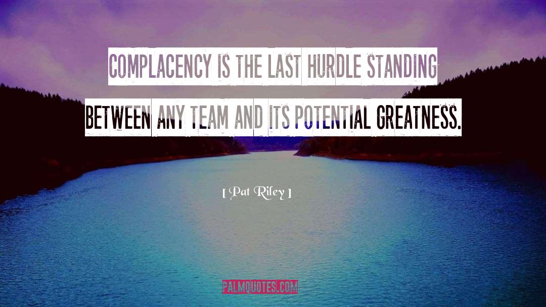 Team Greatness quotes by Pat Riley
