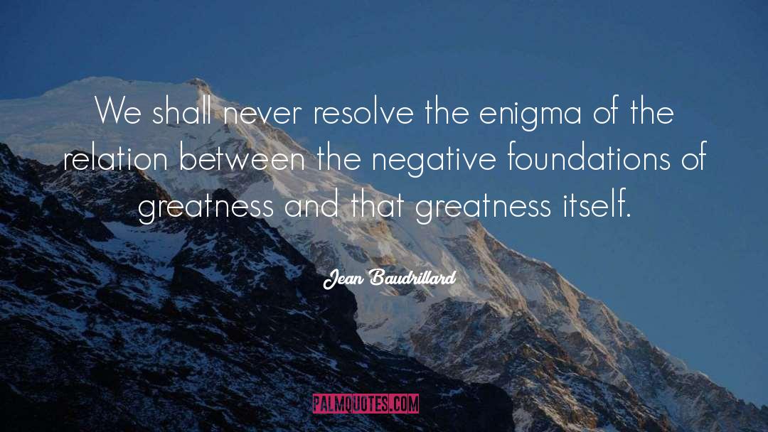 Team Greatness quotes by Jean Baudrillard