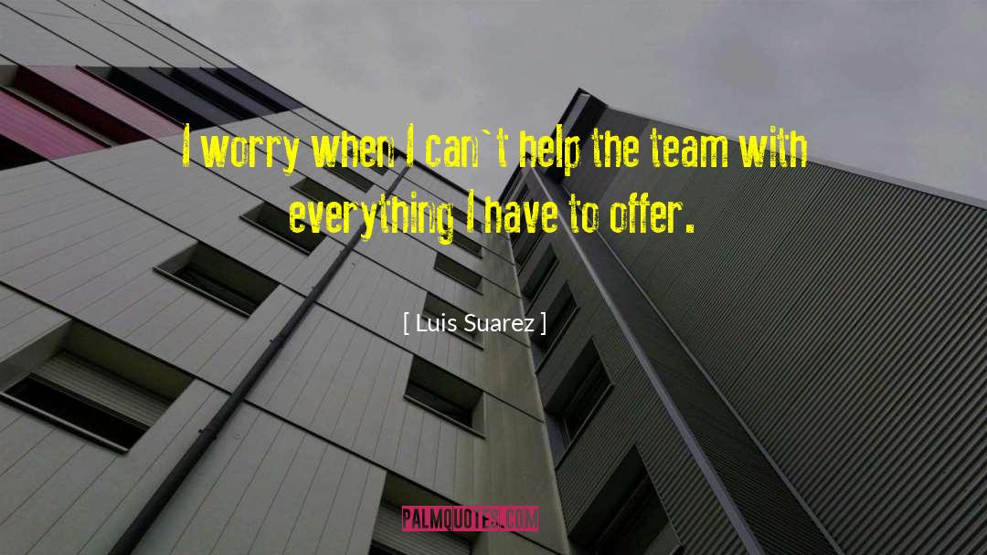 Team Growth quotes by Luis Suarez