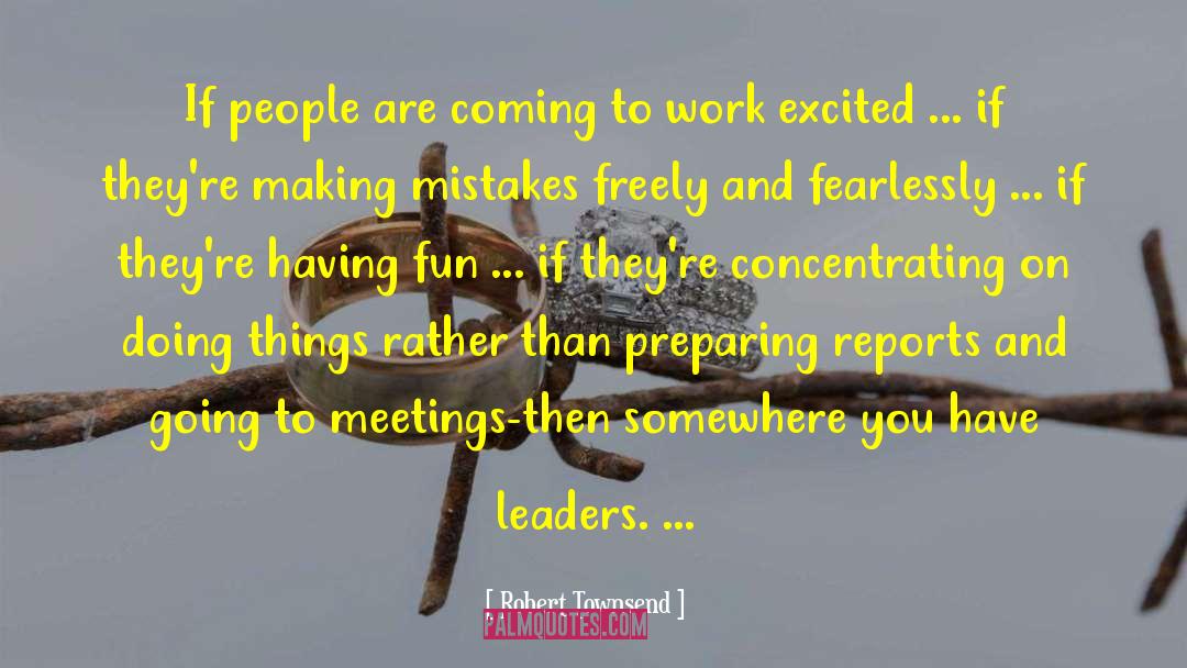 Team Leadership quotes by Robert Townsend