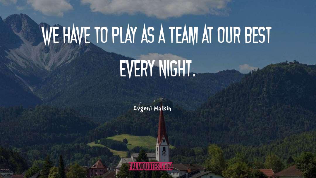 Team Mate quotes by Evgeni Malkin