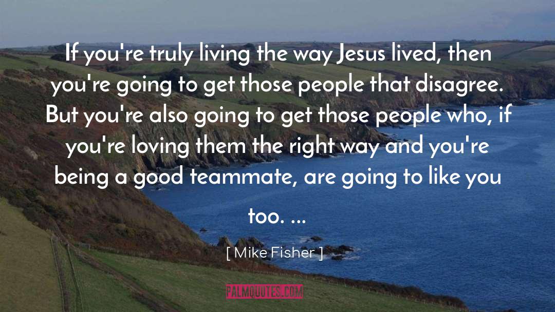 Team Mate quotes by Mike Fisher