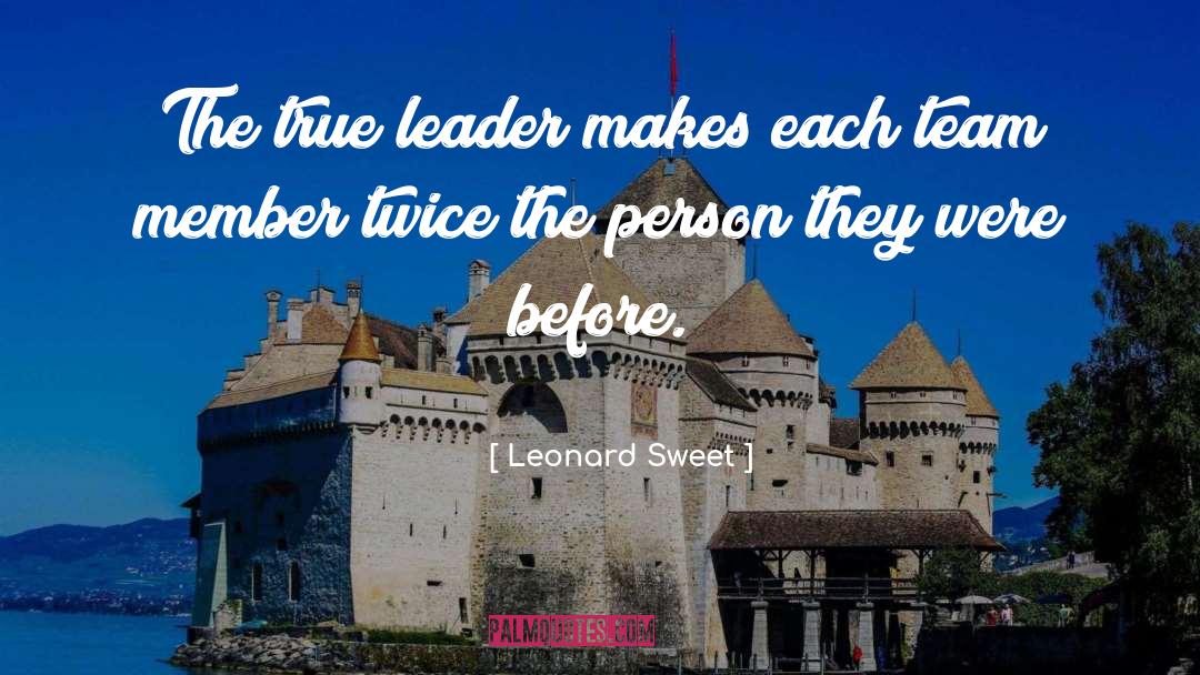 Team Members quotes by Leonard Sweet