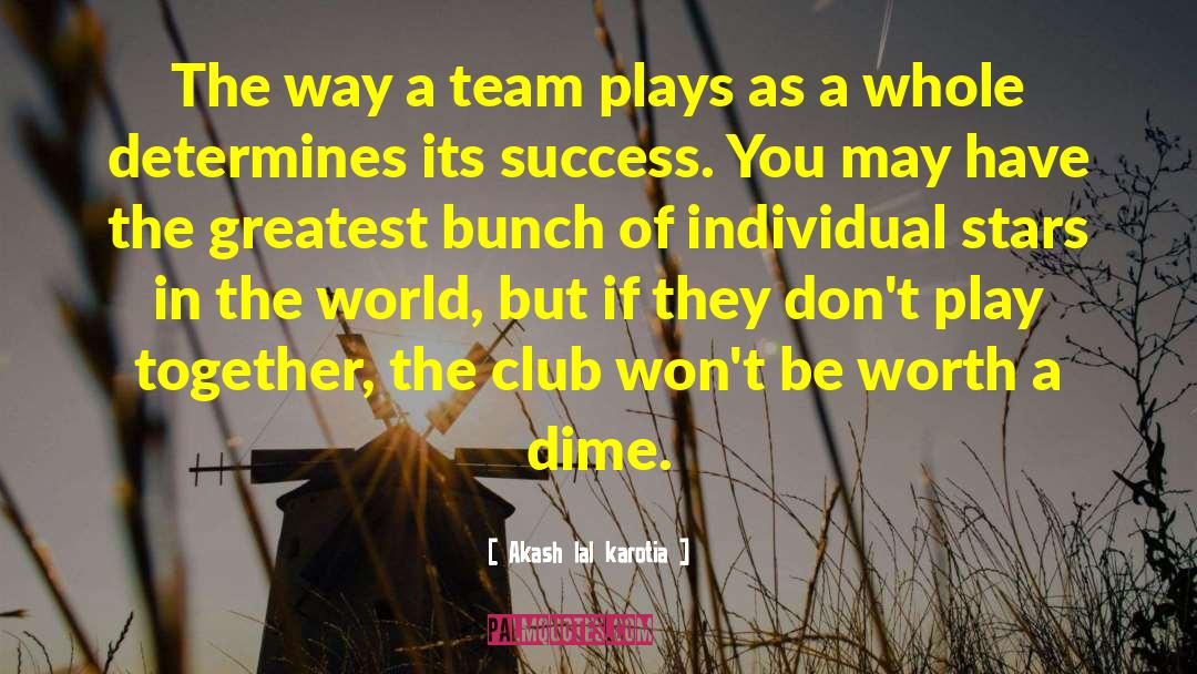 Team Players quotes by Akash Lal Karotia