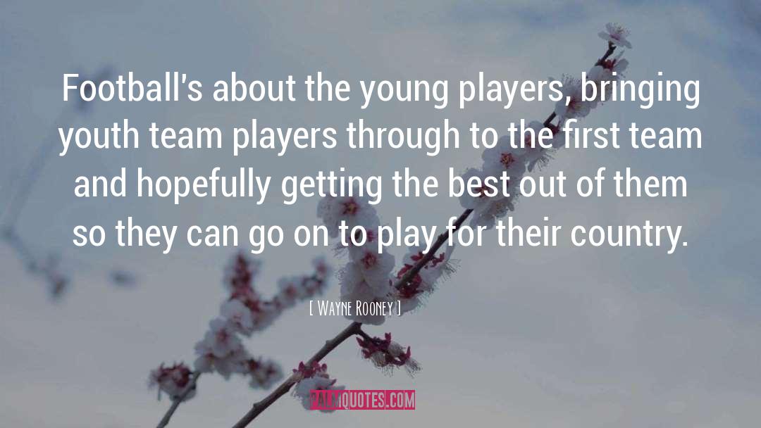 Team Players quotes by Wayne Rooney