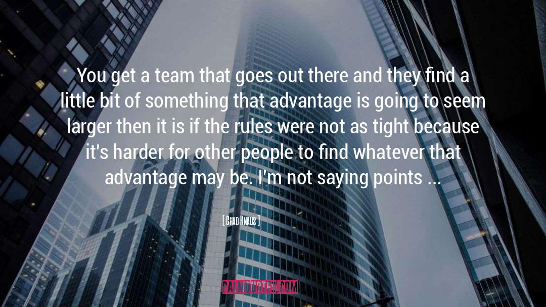 Team Players quotes by Chad Knaus