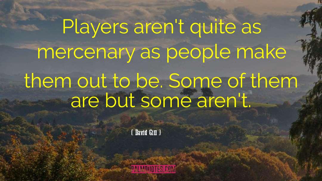 Team Players quotes by David Gill