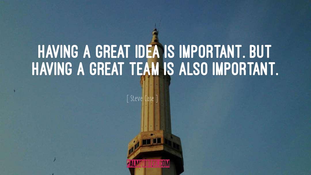 Team quotes by Steve Case