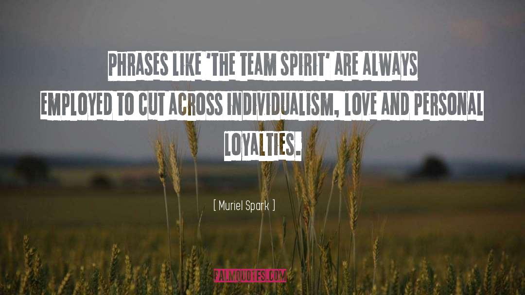 Team Spirit quotes by Muriel Spark