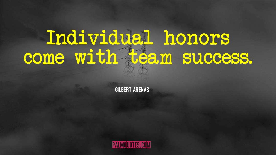 Team Success quotes by Gilbert Arenas