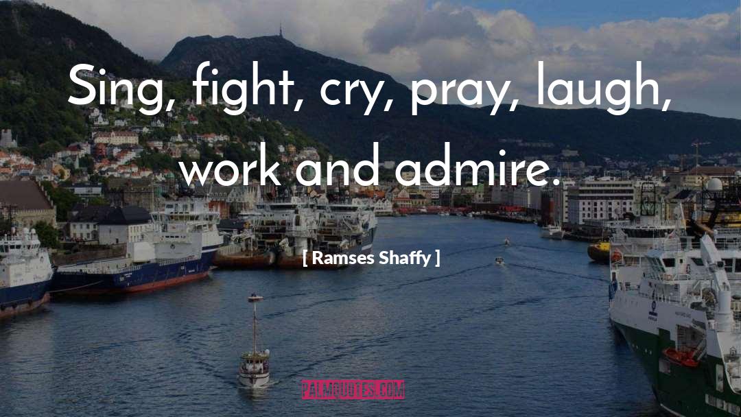 Team Work Inspirational quotes by Ramses Shaffy