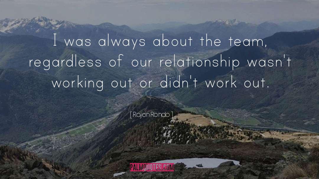 Team Work quotes by Rajon Rondo