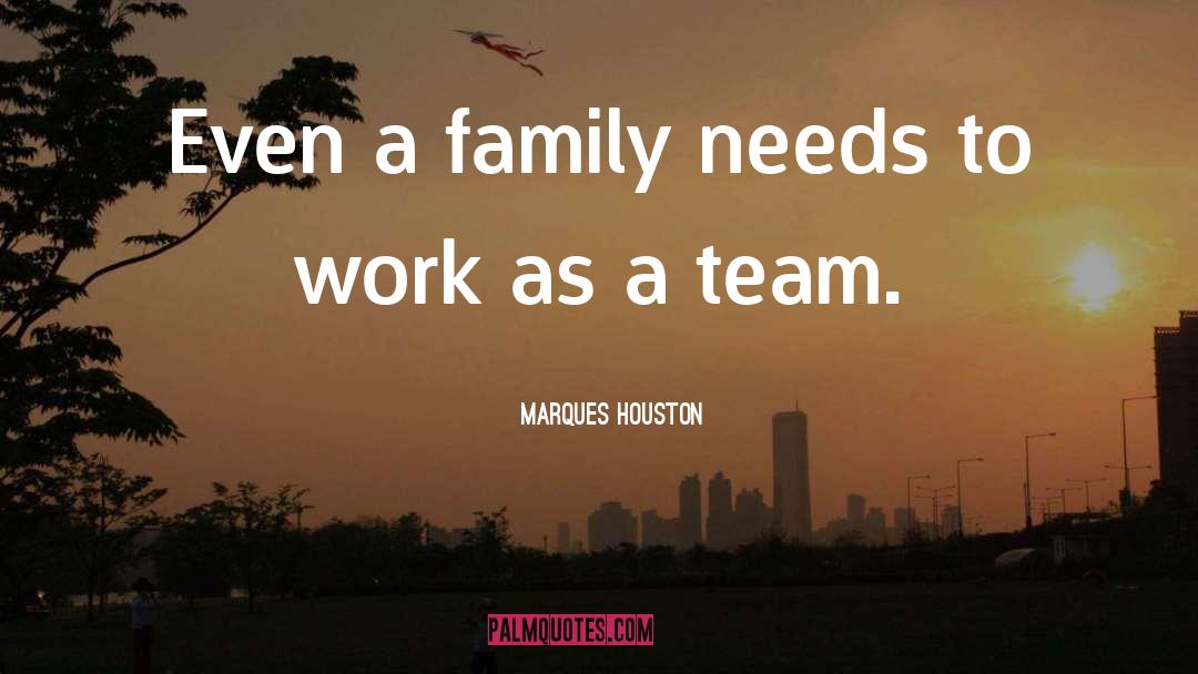 Team Work quotes by Marques Houston