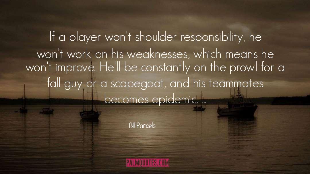 Teammates quotes by Bill Parcels