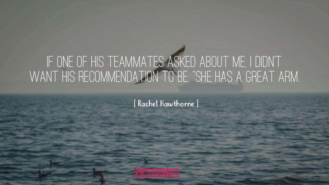 Teammates quotes by Rachel Hawthorne