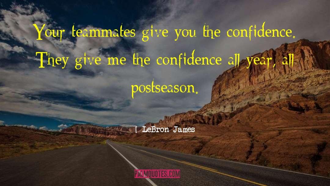 Teammates quotes by LeBron James