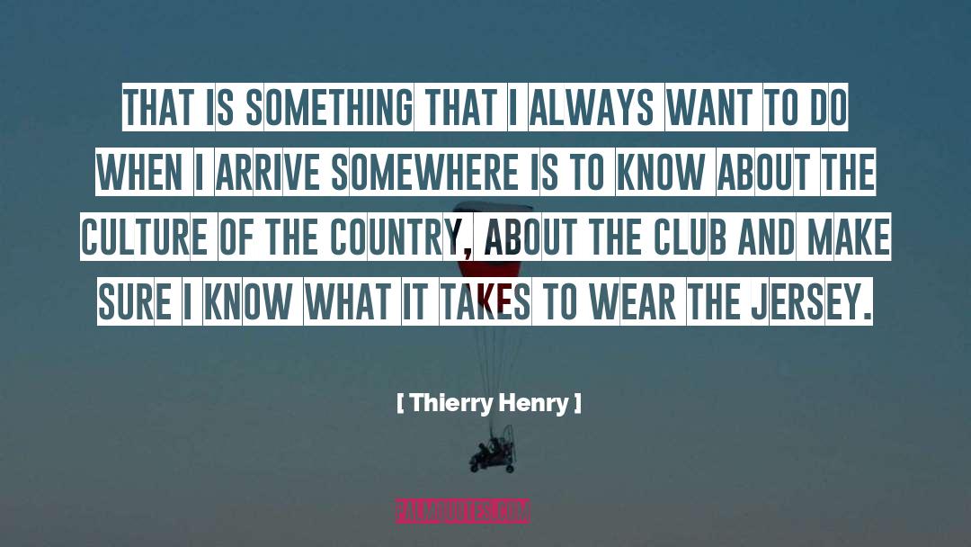 Teams And Culture quotes by Thierry Henry