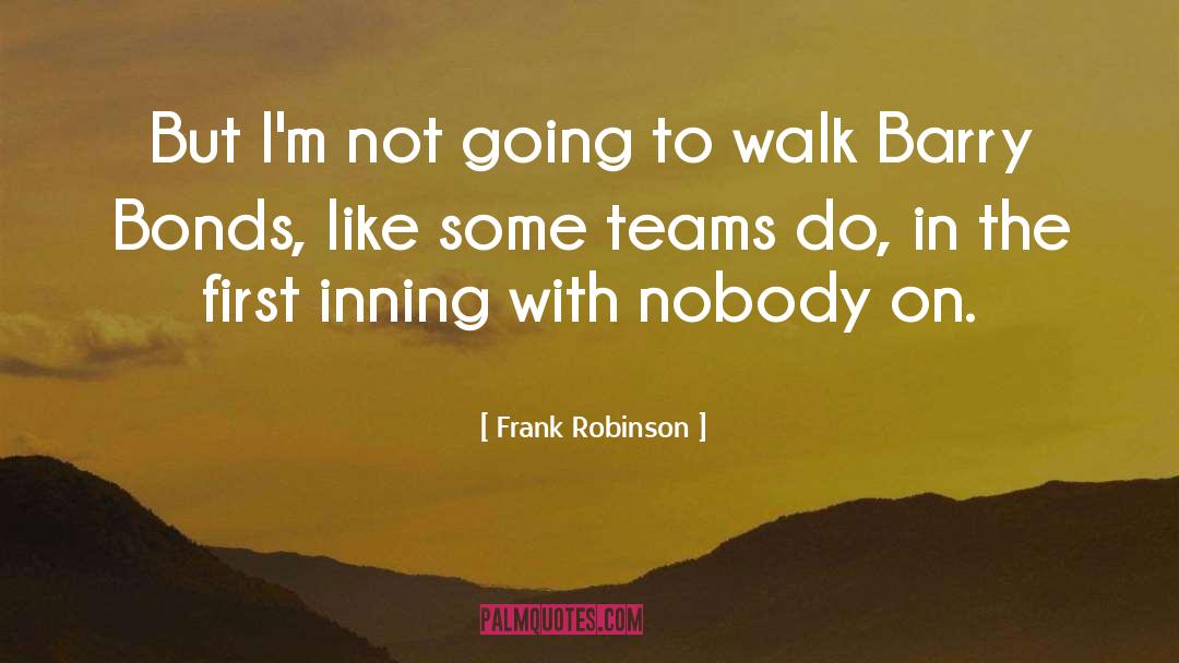 Teams quotes by Frank Robinson