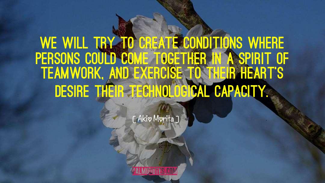Teamwork And Love quotes by Akio Morita