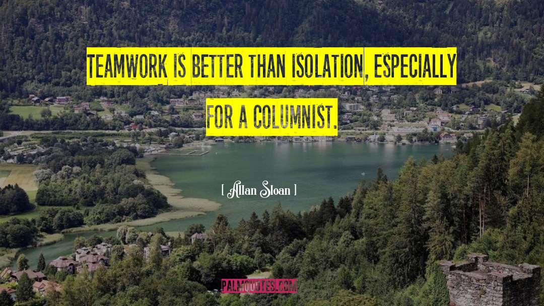 Teamwork And Morale quotes by Allan Sloan