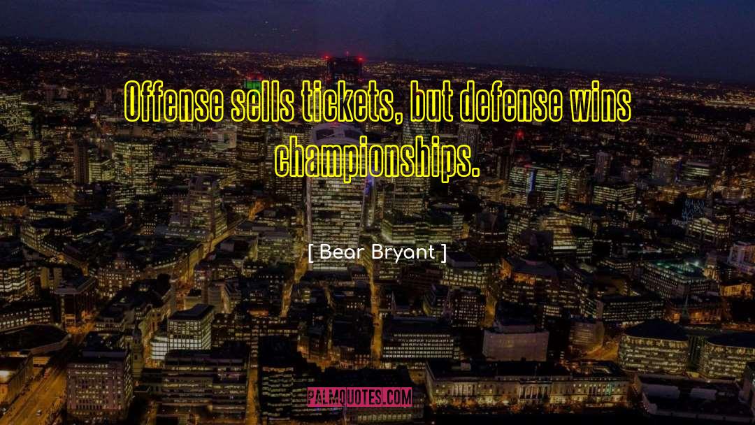 Teamwork Championship quotes by Bear Bryant